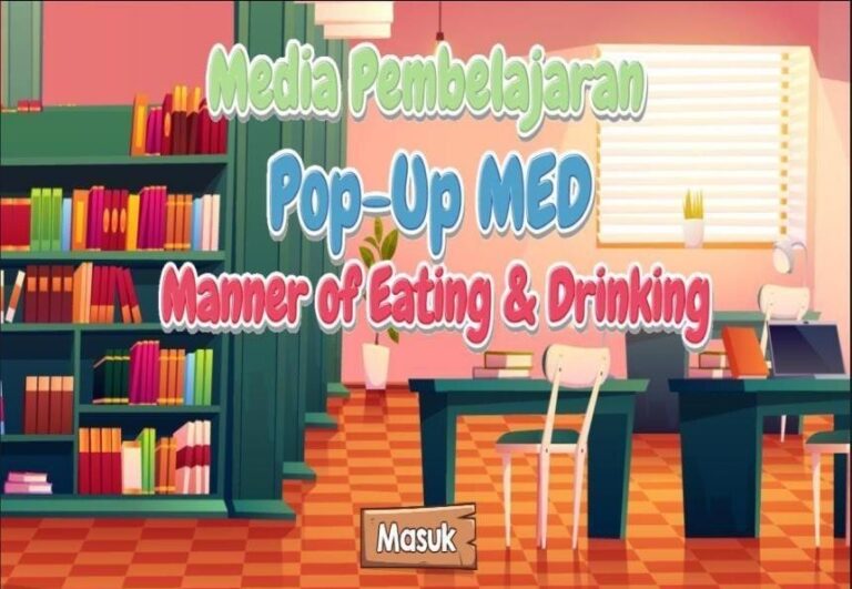 MEDIA PEMBELAJARAN POP-UP MED (MANNER OF EATING AND DRINKING) BERBASIS ANDROID UNTUK MENGENALKAN ADAB MAKAN